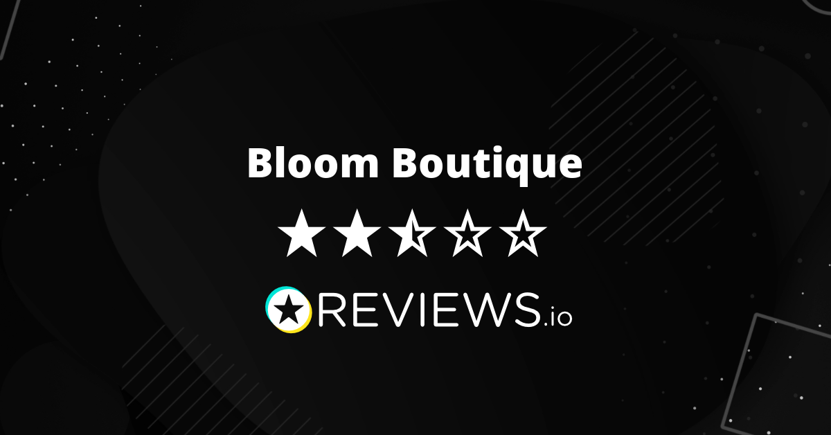 Bloom Boutique Reviews Read Reviews on Bloomboutique.co.uk Before