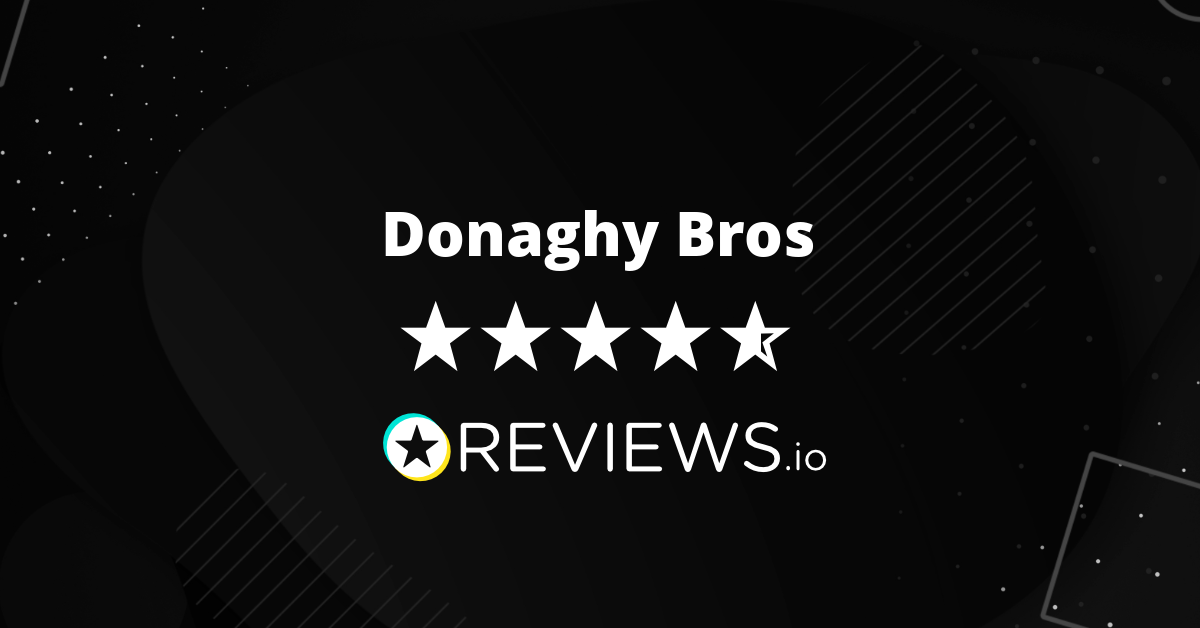Donaghy Bros Reviews Read 8,248 Genuine Customer Reviews