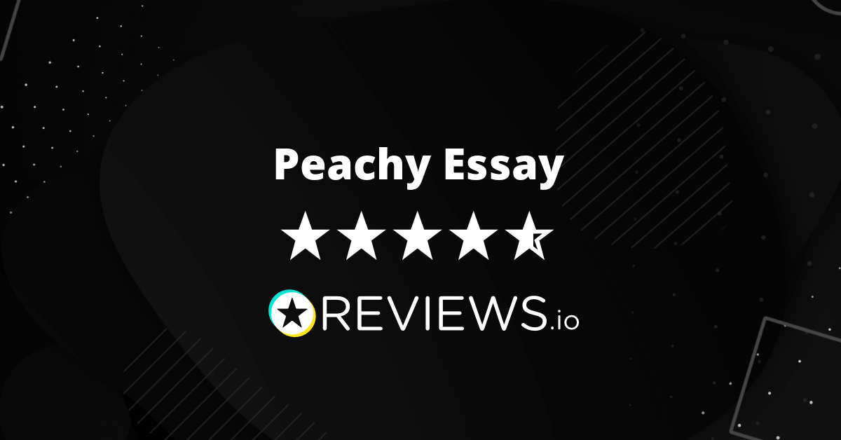 Peachy Essay Reviews - Read 748 Genuine Customer Reviews |  www.peachyessay.com